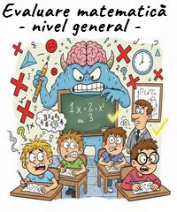 Evaluare matematică - nivel general