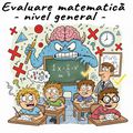 Evaluare matematică - nivel general